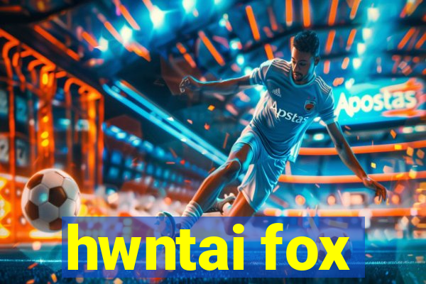 hwntai fox